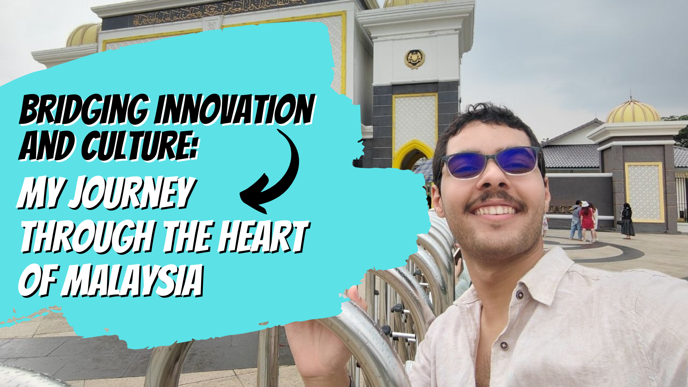 Bridging Innovation and Culture: My Journey Through the Heart of Malaysia